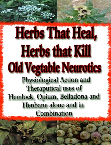 Old Vegetable Neurotics | Healing with Herbs | Herbal Solutions