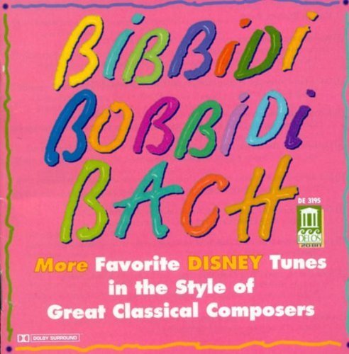 Bibbidi Bobbidi Bach: More Favorite Disney Tunes by Donald Fraser [1996] Audio CD