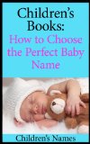 Children's Books: How To Choose The Perfect Baby Name