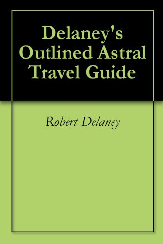 Delaney's Outlined Astral Travel Guide