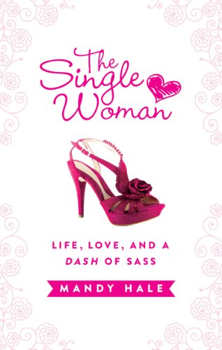 Book Cover The Single Woman: Life, Love, and a Dash of Sass