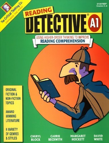 Reading Detective A1: Using Higher-Order Thinking to Improve Reading Comprehension (Grades 5-6) by Cheryl Block, Carrie Beckwith, Margaret Hockett, David White 1st (first) Edition (6/1/2001)