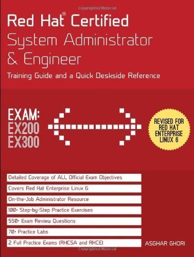 Red Hat Certified System Administrator & Engineer: Training Guide and a Quick Deskside Reference, Exams EX200 & EX300 by Ghori, Asghar RHEL 6 Edition (12/20/2012)