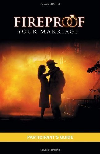 Fireproof Your Marriage: Participant's Guide by Dion, Jennifer (8/1/2008)