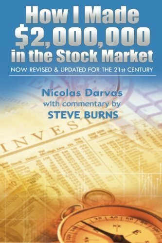 How I Made 2,000,000 in the Stock Market: Now Revised & Updated for the 21st Century by Darvas, Nicolas, Burns, Steve (8/1/2012)
