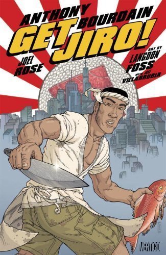 Get Jiro! by Anthony Bourdain, Joel Rose (7/3/2012)