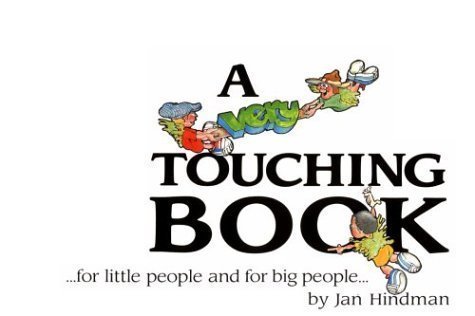 A Very Touching Book...for Little People and for Big People by Hindman, Jan (7/1/1983)
