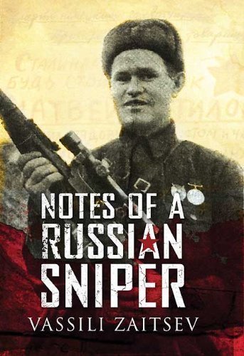 NOTES OF A RUSSIAN SNIPER by Zaitsev, Vassili (6/1/2010)