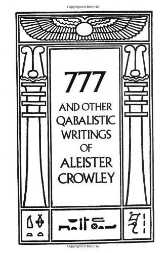 777 And Other Qabalistic Writings of Aleister Crowley: Including Gematria & Sepher Sephiroth by Aleister Crowley Revised Edition (6/1/1986)