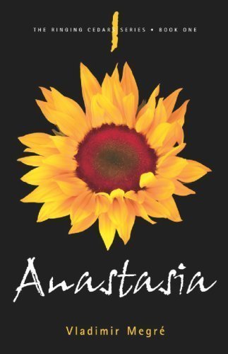 Anastasia (The Ringing Cedars, Book 1) by Vladimir Megre 2nd (second) Edition (6/15/2008)