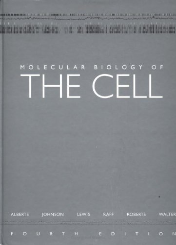 Molecular Biology of the Cell, Fourth Edition by Alberts, Bruce, Johnson, Alexander, Lewis, Julian, Raff, Mar 4th (fourth) Edition (3/1/2002)