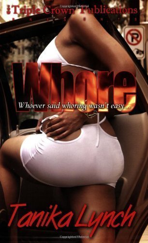 Whore (Triple Crown Publications Presents) by Lynch, Tanika (5/17/2006)