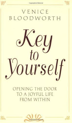 Key to Yourself: Opening the Door to a Joyful Life from Within by Venice J. Bloodworth 12th (twelfth) Edition (6/1/1980)