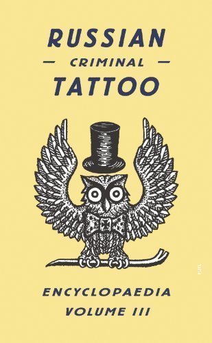 Russian Criminal Tattoo Encyclopaedia Volume III by Danzig Baldaev (11/1/2008)
