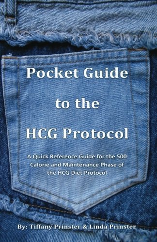 Pocket Guide to the HCG Protocol: Quick Reference Guide for the 500 Calorie and Maintenance Phase of the HCG Diet Protocol by Prinster, Tiffany (1/3/2011)