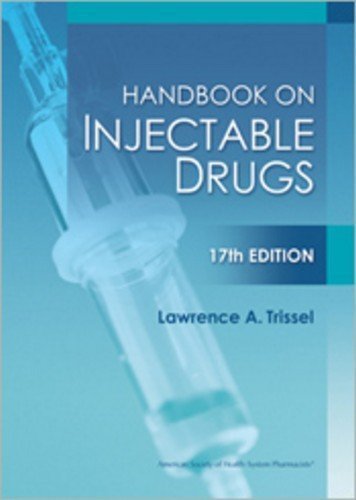 Handbook on Injectable Drugs, 17th Edition by Lawrence A. Trissel 17th (seventeenth) Edition (10/31/2012)