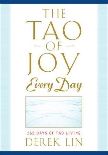 The Tao of Joy Every Day: 365 Days of Tao Living by Lin, Derek (12/8/2011)