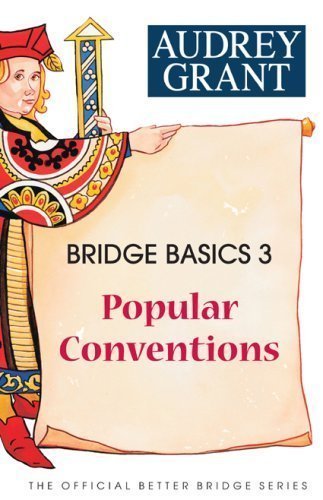 Bridge Basics 3: Popular Conventions (The Official Better Bridge Series) by Grant, Audrey (9/13/2007)