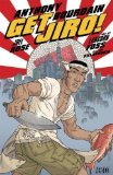 Get Jiro! by Anthony Bourdain, Joel Rose (7/3/2012)