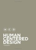 Human-Centered Design Toolkit: An Open-Source Toolkit To Inspire New Solutions in the Developing World by IDEO 2nd (second) Edition (7/1/2011)