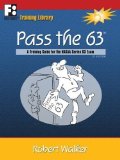 Pass the 63: A Training Guide for the NASAA Series 63 Exam by Robert Walker 5th (fifth) Edition (8/15/2012)
