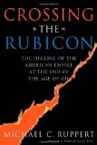 Crossing the Rubicon: The Decline of the American Empire at the End of the Age of Oil by Ruppert, Michael C., Fitts, Catherine Austin (10/1/2004)