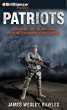 Patriots: A Novel of Survival in the Coming Collapse by Rawles, James Wesley Abridged Edition (3/12/2013)