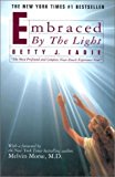 Embraced by the Light by Betty J. Eadie (12/1/1992)