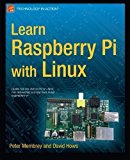 Learn Raspberry Pi with Linux (Learn Apress) by Membrey, Peter, Hows, David 1st (first) Edition (12/21/2012)
