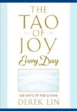 The Tao of Joy Every Day: 365 Days of Tao Living by Lin, Derek (12/8/2011)
