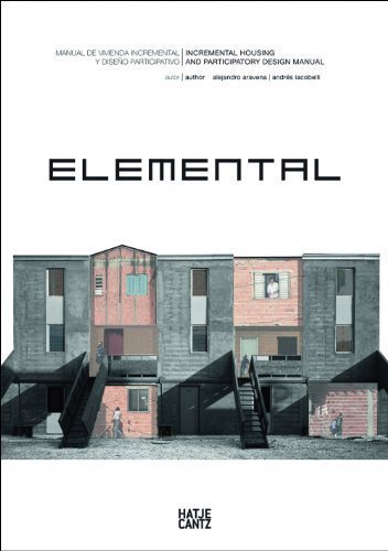 Elemental: Incremental Housing and Participatory Design Manual Bilingual Edition by Aravena, Alejandro, Iacobelli, Andres (2013)