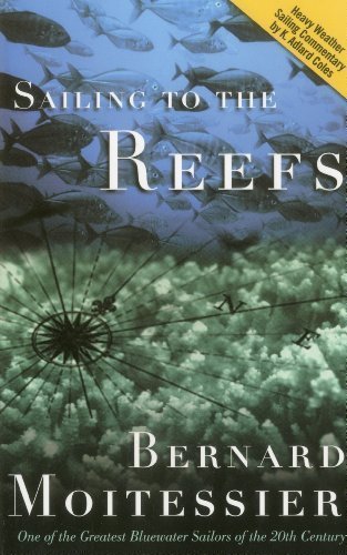 Sailing to the Reefs by Moitessier, Bernard (2001)