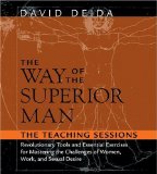 The Way of the Superior Man: The Teaching Sessions Unabridged Edition by Deida, David (2005)