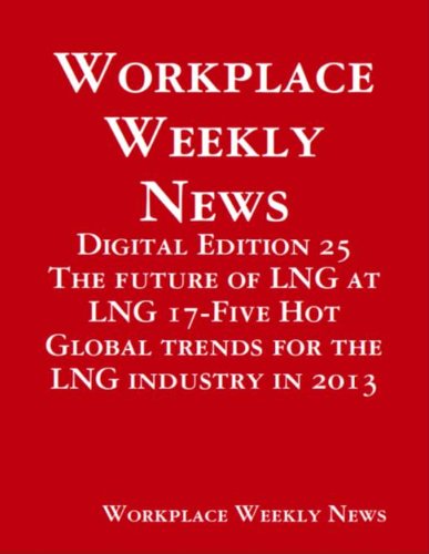 The future of LNG at LNG 17-Five Hot Global trends for the LNG industry in 2013 (Digital Edition)