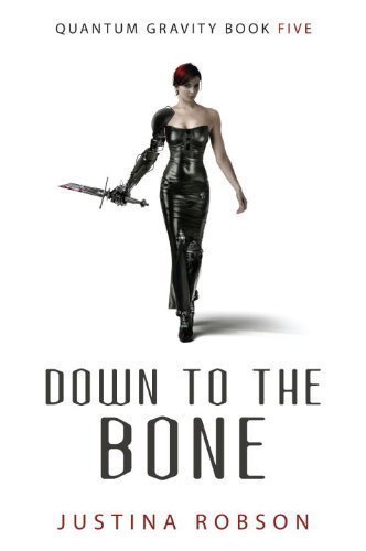 Down to the Bone (Quantum Gravity, Book 5) Original Edition by Robson, Justina (2011)