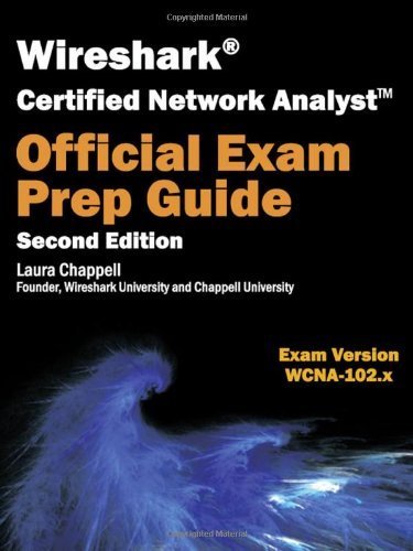 Wireshark Certified Network Analyst Exam Prep Guide (Second Edition) by Chappell, Laura (2012)