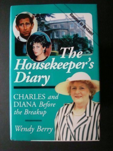 The Housekeeper's Diary: Charles and Diana Before the Breakup 1st (first) Printing Edition by Berry, Wendy (1995)