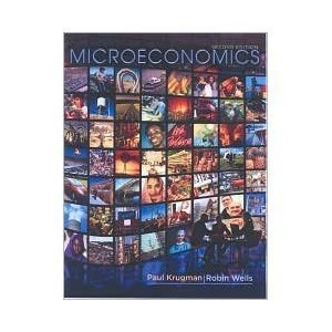 Microeconomics 2nd (second) Edition by Krugman, Paul, Wells, Robin (2010)
