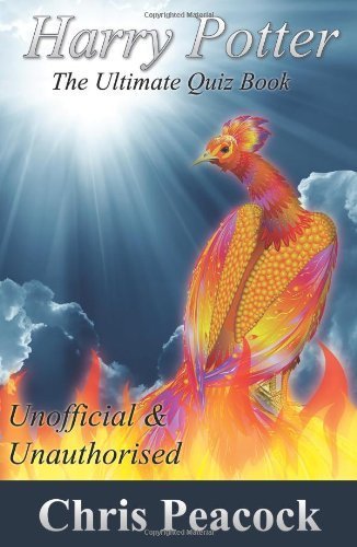 Harry Potter - The Ultimate Quiz Book: 400 Questions on the Wizarding World by Peacock, Chris (2012)