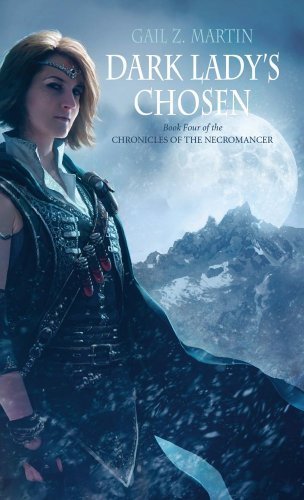 Dark Lady's Chosen (Chronicles of the Necromancer, Book 4) Original Edition by Martin, Gail Z (2009)