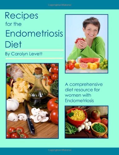Recipes for the Endometriosis Diet by Levett, Carolyn (2007)