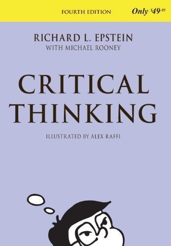 Critical Thinking, 4th Edition 4th (fourth) Edition by Epstein, Richard L, Rooney, Michael (2012)