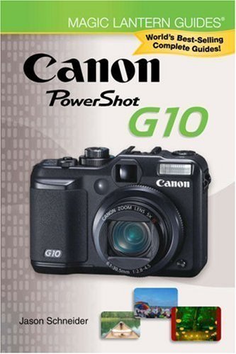 Magic Lantern Guides: Canon Powershot G10 by Schneider, Jason (2009)