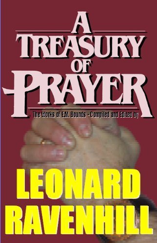 A Treasury of Prayer by E. M. Bounds, Leonard Ravenhill (2010)