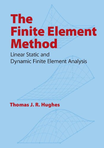 The Finite Element Method: Linear Static and Dynamic Finite Element Analysis (Dover Civil and Mechanical Engineering)