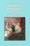 The Amazing Secret of the Souls in Purgatory: An Interview with Maria Simma by Sister Emmanuel of Medjugorje (1997)