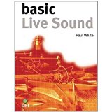 Basic Live Sound (The Basic Series) by White, Paul (2006)