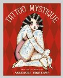 Tattoo Mystique:The Art and World of Angelique Houtkamp by Angelique Houtkamp (2009)