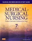 Clinical Decision-Making Study Guide for Medical-Surgical Nursing - Revised Reprint: Patient-Centered Collaborative Care, 7e 7th (seventh) Edition by Ignatavicius MS RN ANEF, Donna D., Conley, Patricia B., Le (2013)
