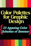 Color Palettes for Graphic Design: 25 Amazing Color Schemes of Summer